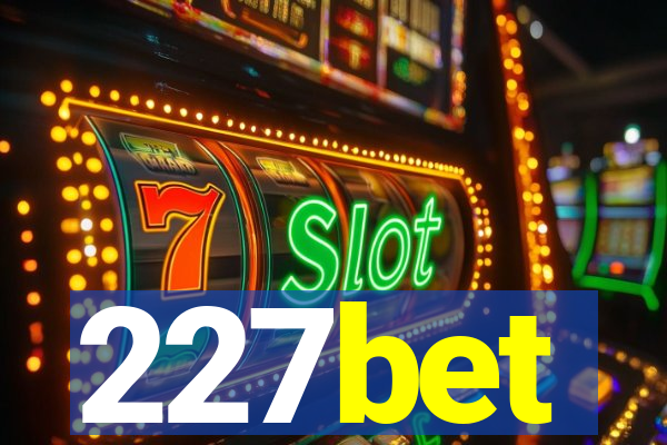 227bet