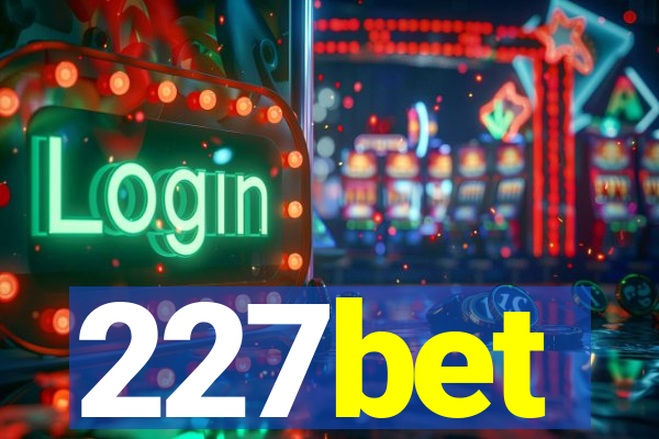 227bet