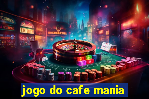 jogo do cafe mania