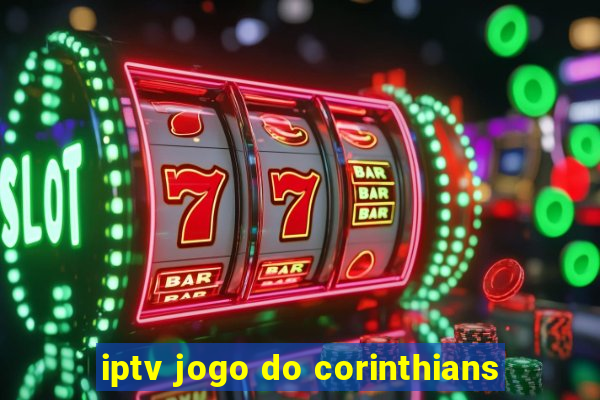 iptv jogo do corinthians