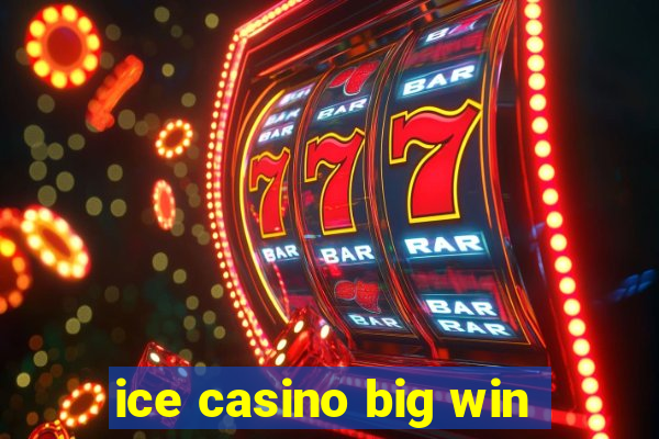 ice casino big win