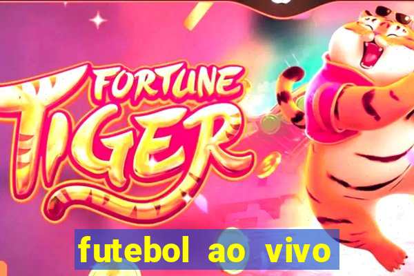 futebol ao vivo hoje futemax