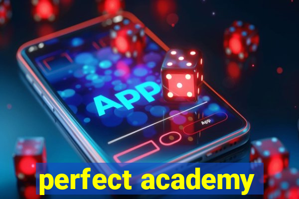 perfect academy