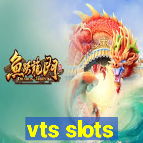 vts slots