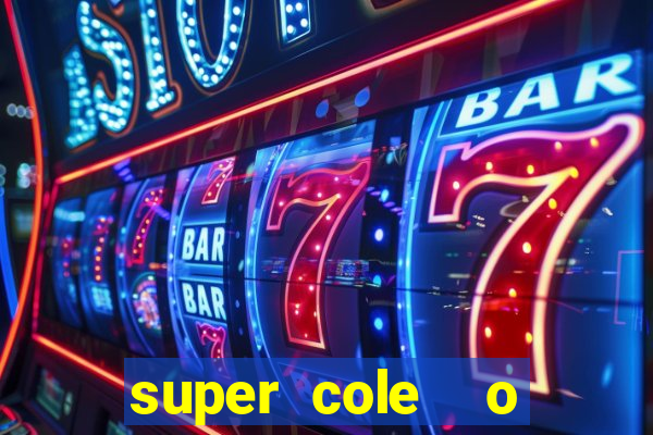 super cole  o 7784 jogos para pc download