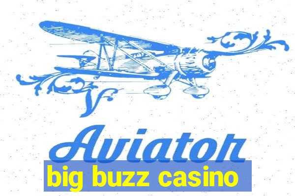 big buzz casino