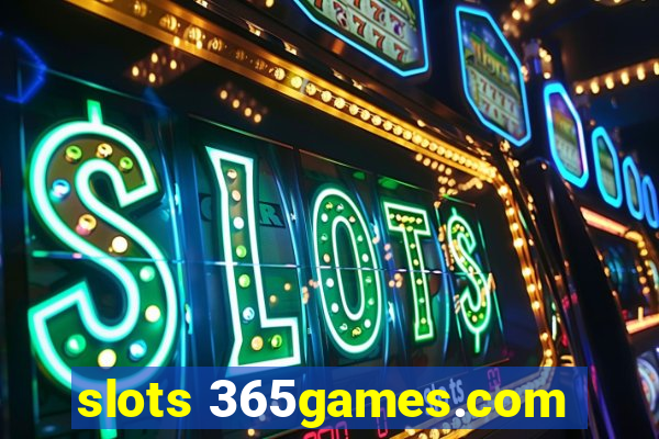 slots 365games.com