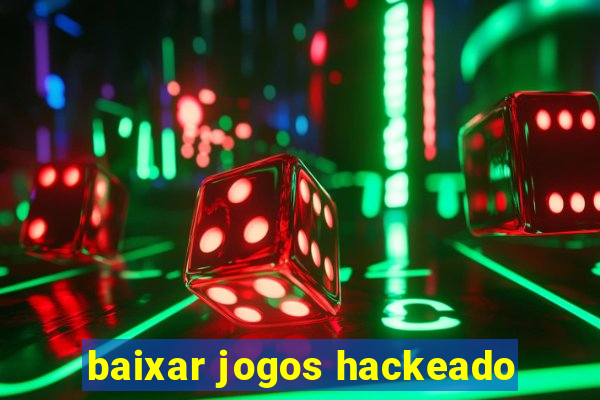 baixar jogos hackeado