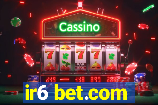 ir6 bet.com