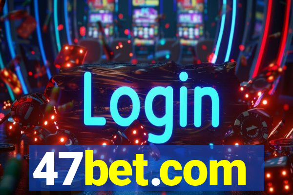 47bet.com