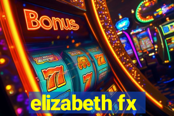 elizabeth fx