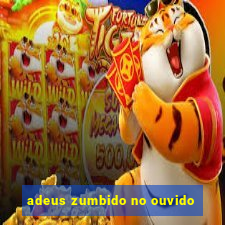 adeus zumbido no ouvido