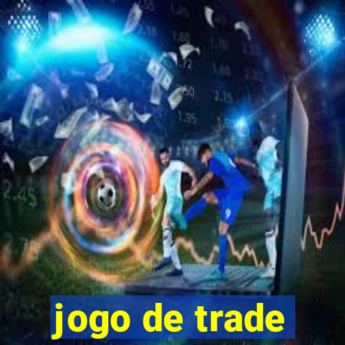 jogo de trade