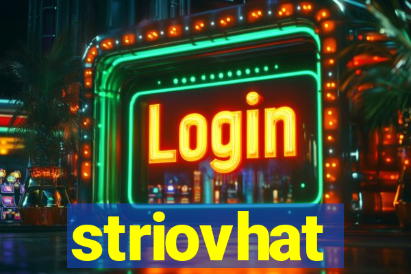 striovhat