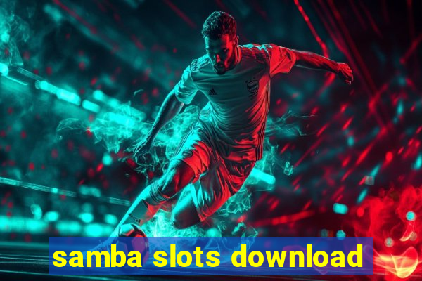 samba slots download