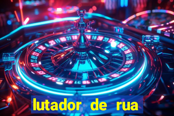 lutador de rua filme completo dublado mega filmes