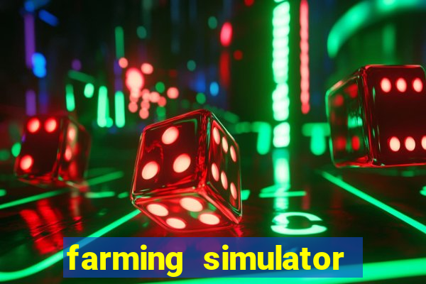 farming simulator 18 dinheiro infinito