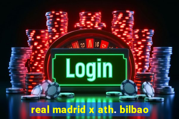 real madrid x ath. bilbao