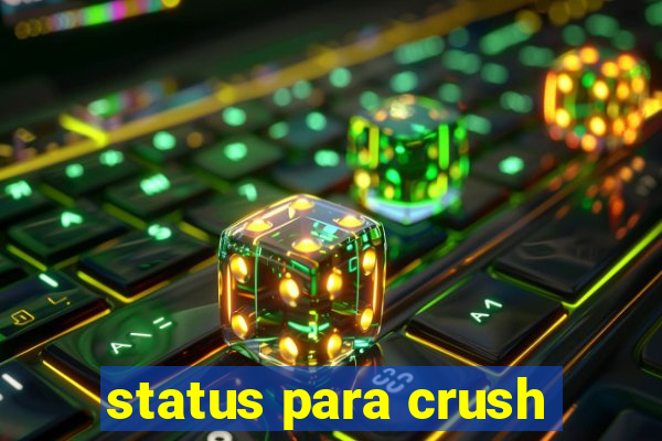 status para crush