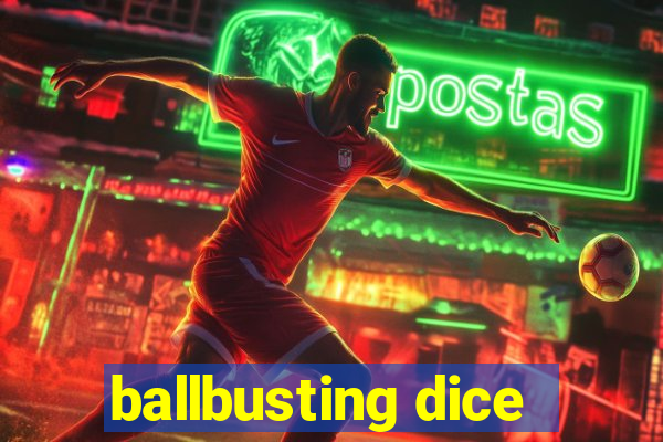 ballbusting dice