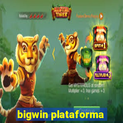 bigwin plataforma