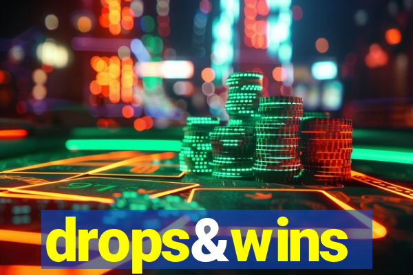 drops&wins