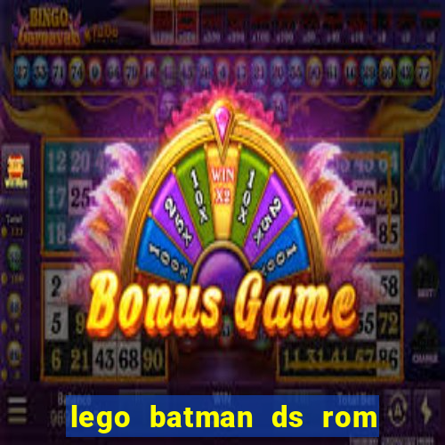 lego batman ds rom pt br