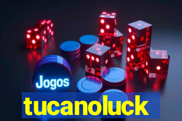 tucanoluck