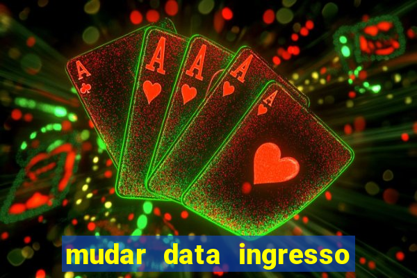 mudar data ingresso beto carrero