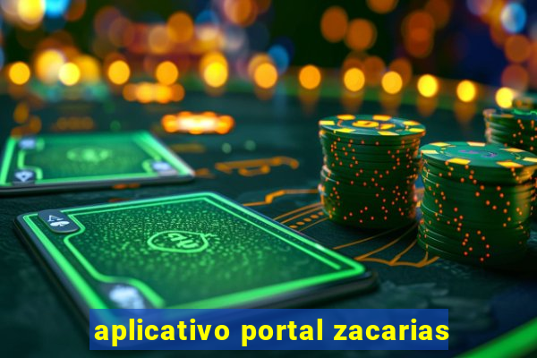 aplicativo portal zacarias