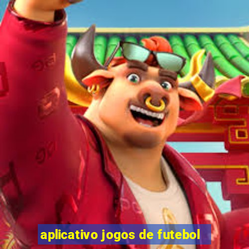 aplicativo jogos de futebol