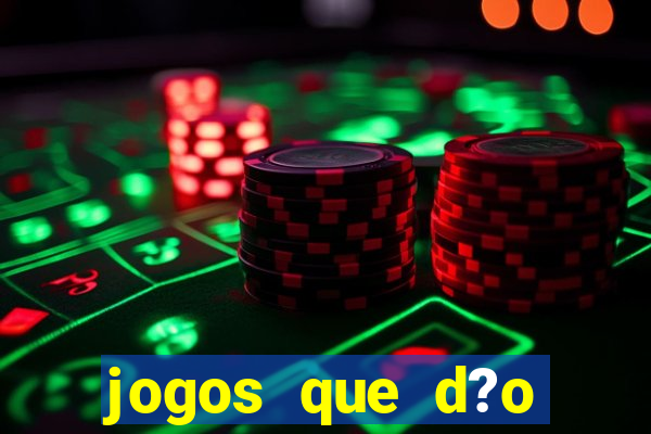 jogos que d?o dinheiro de verdade sem precisar depositar