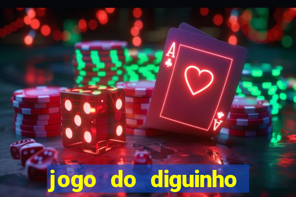 jogo do diguinho para ganhar dinheiro