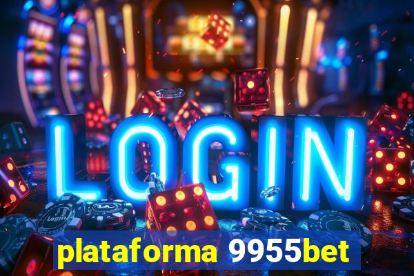 plataforma 9955bet