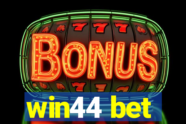 win44 bet