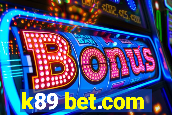 k89 bet.com