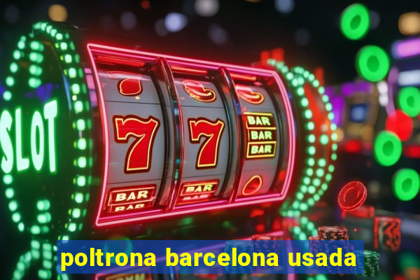 poltrona barcelona usada