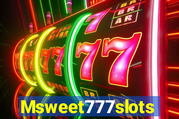 Msweet777slots