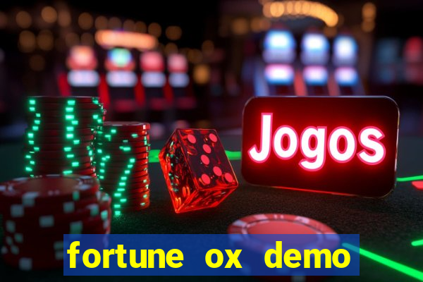 fortune ox demo dinheiro infinito