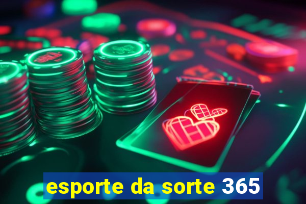 esporte da sorte 365