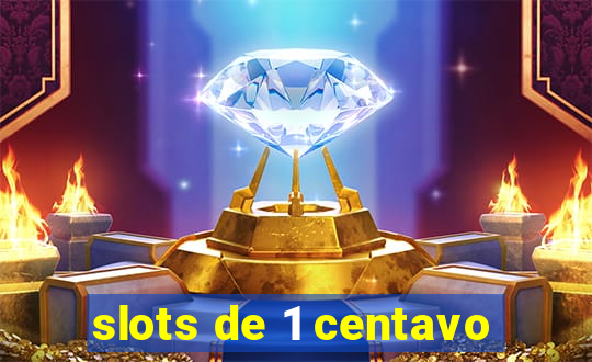 slots de 1 centavo