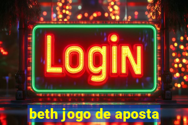 beth jogo de aposta