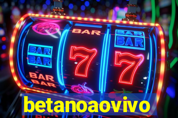 betanoaovivo