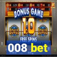 008 bet