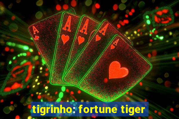 tigrinho: fortune tiger