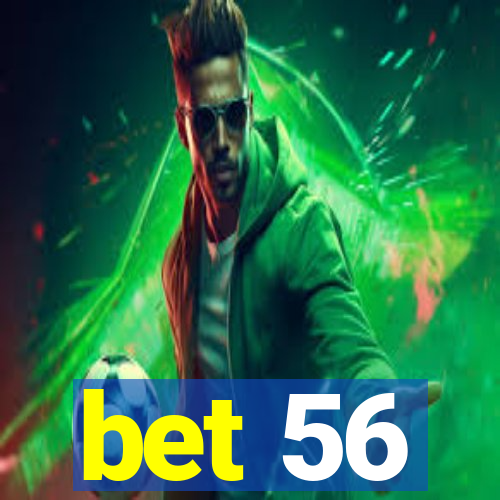 bet 56