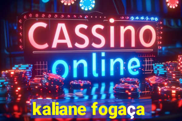 kaliane fogaça