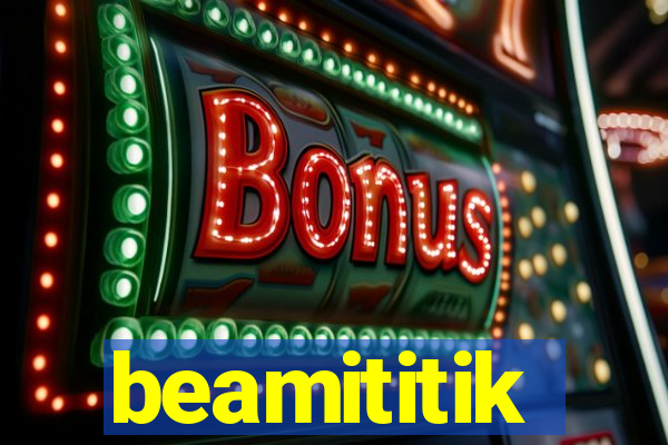 beamititik