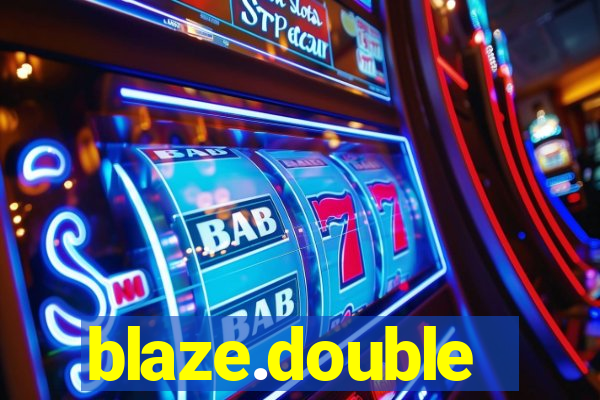 blaze.double