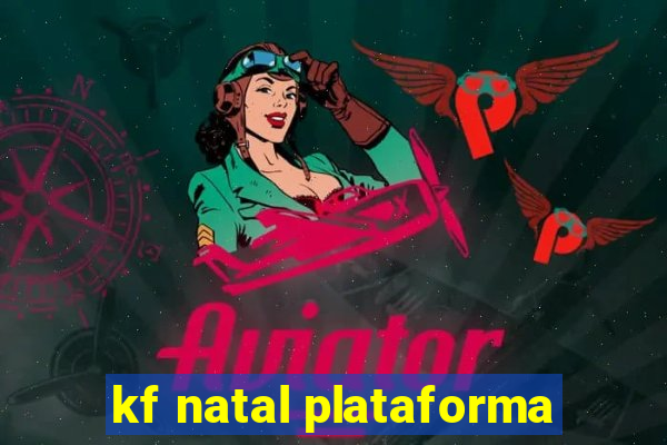 kf natal plataforma